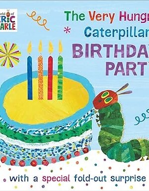 The Very Hungry Caterpillar's Birthday Party