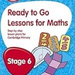 Cambridge Primary Ready to Go Lessons for Mathematics Stage 6